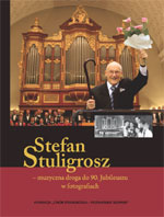 Stefan Stuligrosz - muzyczna droga do 90. Jubileuszu w fotografiach